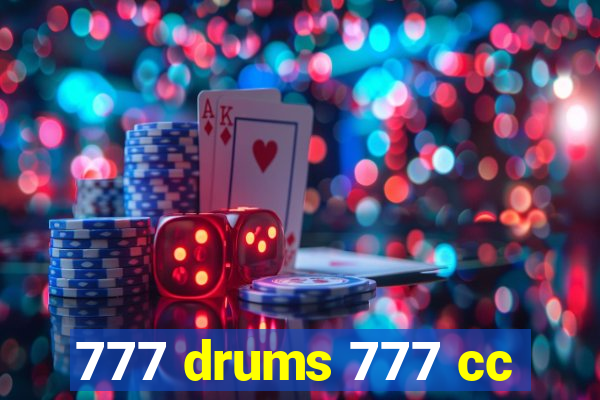777 drums 777 cc